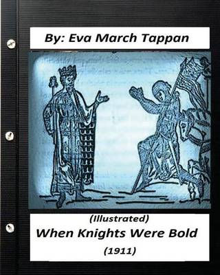 Book cover for When Knights Were Bold. (1911) by Eva March Tappan (Illustrated)
