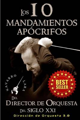 Book cover for Los 10 Mandamientos Apocrifos del Director de Orquesta del Siglo XXI