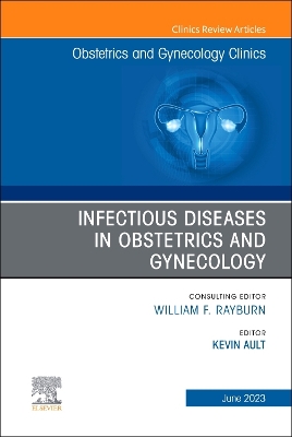 Book cover for Infectious Diseases in Obstetrics and Gynecology, an Issue of Obstetrics and Gynecology Clinics, E-Book
