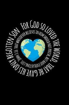 Book cover for For God So Loved The World That He Gave His Only Begotten Son