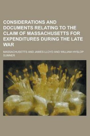 Cover of Considerations and Documents Relating to the Claim of Massachusetts for Expenditures During the Late War