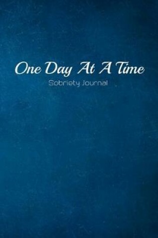 Cover of One Day At A Time Sobriety Journal