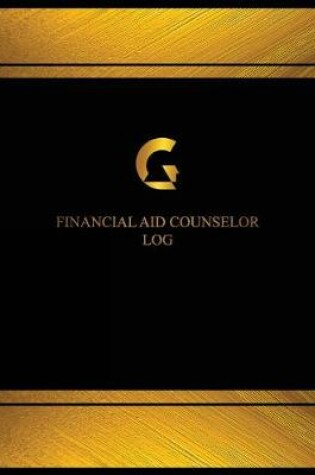 Cover of Financial Aid Counselor Log (Logbook, Journal - 125 pages, 8.5 x 11 inches)