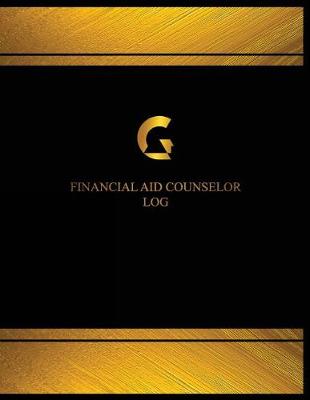 Cover of Financial Aid Counselor Log (Logbook, Journal - 125 pages, 8.5 x 11 inches)