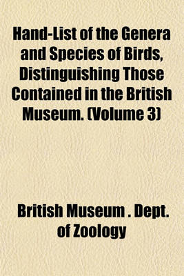 Book cover for Hand-List of the Genera and Species of Birds, Distinguishing Those Contained in the British Museum. (Volume 3)