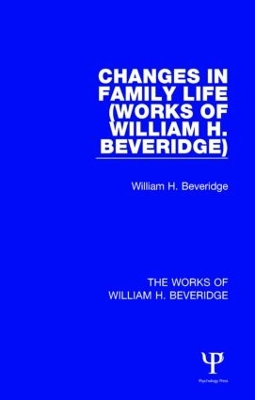 Cover of Changes in Family Life (Works of William H. Beveridge)