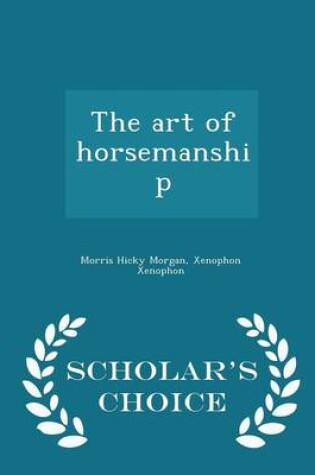Cover of The Art of Horsemanship - Scholar's Choice Edition