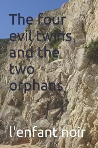 Cover of The four evil twins and the two orphans