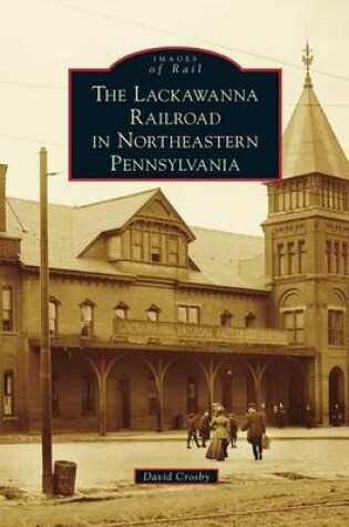Cover of Lackawanna Railroad in Northeastern Pennsylvania