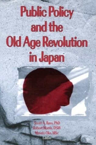 Cover of Public Policy and the Old Age Revolution in Japan