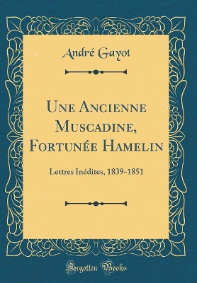 Book cover for Une Ancienne Muscadine, Fortunée Hamelin