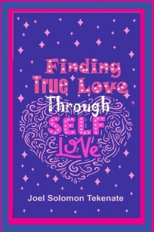 Cover of Finding True Love Through Self-Love