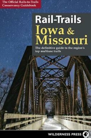 Cover of Rail-Trails Iowa & Missouri