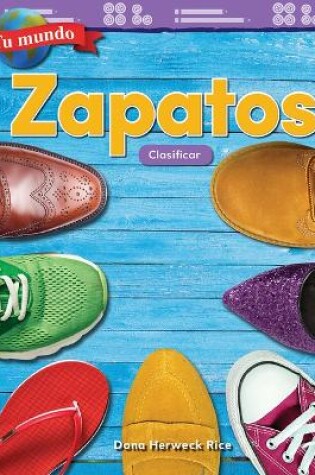 Cover of Tu mundo: Zapatos: Clasificar (Your World: Shoes: Classifying)