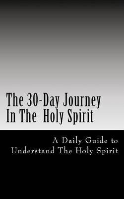 Book cover for The 30-Day Journey In The Holy Spirit