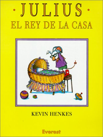 Book cover for Julius El Rey de La Casa / Julius, the Baby of the World