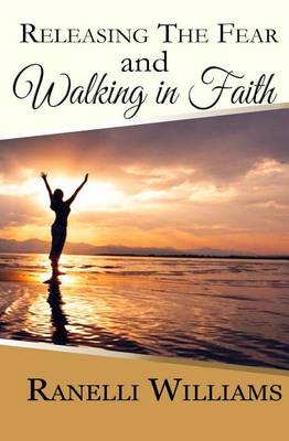 Book cover for Releasing the Fear and Walking in Faith