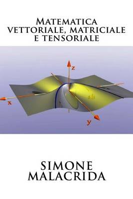 Book cover for Matematica vettoriale, matriciale e tensoriale