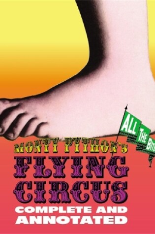 Monty Python's Flying Circus: Complete And Annotated...All The Bits