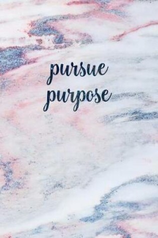 Cover of Pursue Purpose