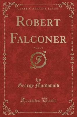 Book cover for Robert Falconer, Vol. 2 of 3 (Classic Reprint)
