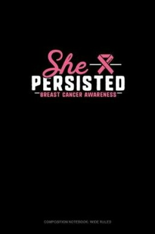 Cover of She Persisted Breast Cancer Awareness