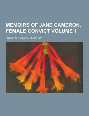 Book cover for Memoirs of Jane Cameron, Female Convict Volume 1