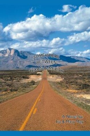 Cover of Somewhere Between Texas And Mexico