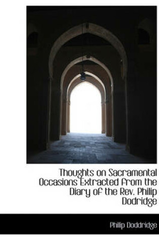 Cover of Thoughts on Sacramental Occasions Extracted from the Diary of the REV. Philip Dodridge