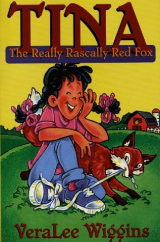 Cover of Tina: the Really Rascally Red Fox