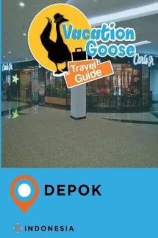 Cover of Vacation Goose Travel Guide Depok Indonesia
