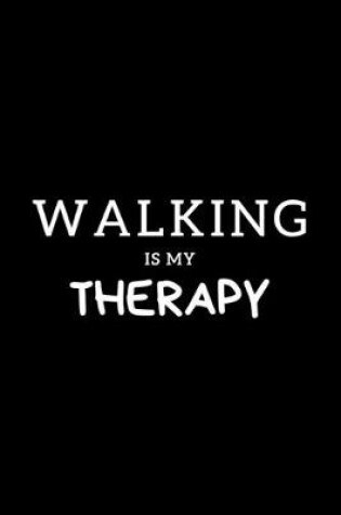 Cover of Walking Is My Therapy