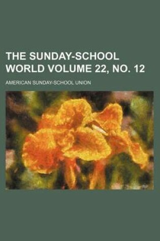 Cover of The Sunday-School World Volume 22, No. 12