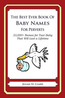 Book cover for The Best Ever Book of Baby Names for Perverts