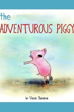 Cover of The Adventurous Piggy