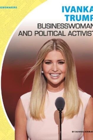 Cover of Ivanka Trump: Businesswoman and Political Activist