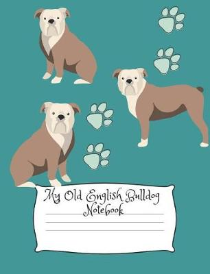 Book cover for My Old English Bulldog Notebook