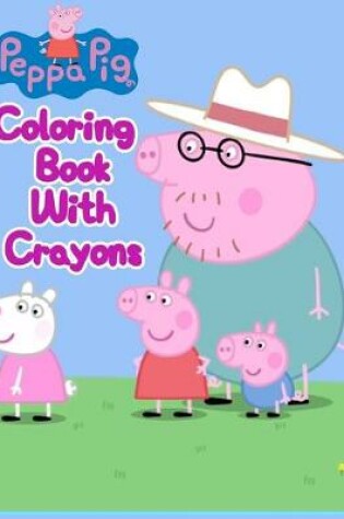 Cover of Peppa Pig Coloring Book With Crayons