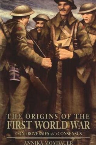 Cover of Origins of the First World War, The: Controversies and Consensus