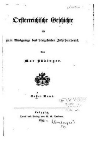 Cover of Oesterreichische Geschichte Bis zum Ausgange des Dreizehnten Jahrhunderts