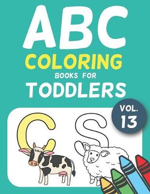 Book cover for ABC Coloring Books for Toddlers Vol.13