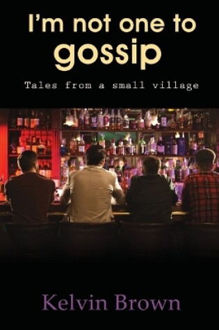 Cover of I'm Not One to Gossip