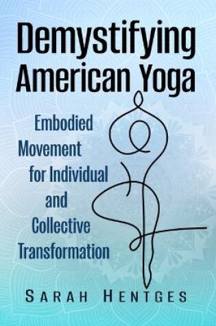 Cover of Demystifying American Yoga