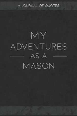 Cover of My Adventures As A Mason