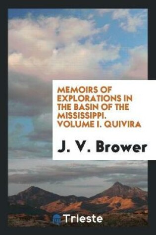 Cover of Memoirs of Explorations in the Basin of the Mississippi. Volume I. Quivira