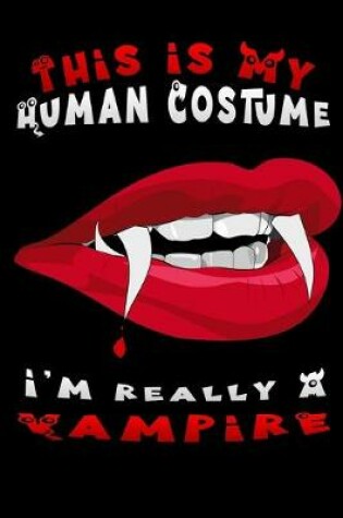 Cover of this is my human costume i'm really a vampire
