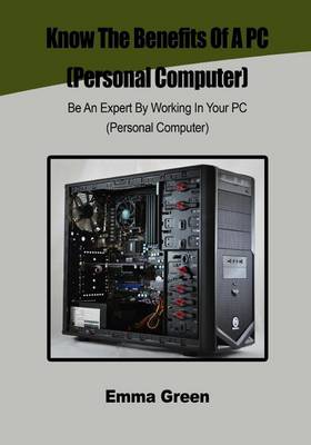 Book cover for Know the Benefits of a PC(Personal Computer)