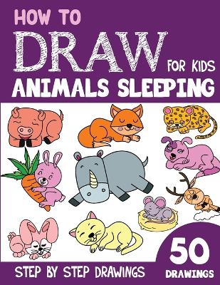 Book cover for How to Draw Animals Sleeping for Kids
