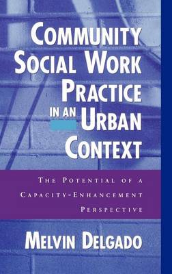 Book cover for Community Social Work Practice in an Urban Context: The Potential of a Capacity-Enhancement Perspective