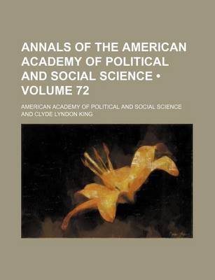 Book cover for Annals of the American Academy of Political and Social Science (Volume 72)